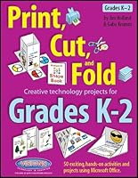 Print, Cut, and Fold Creative technology projects for Grades K-2 1589129830 Book Cover