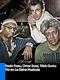 Paolo Fresu, Omar Sosa, Trilok Gurtu: Trío en La Seine Musicale