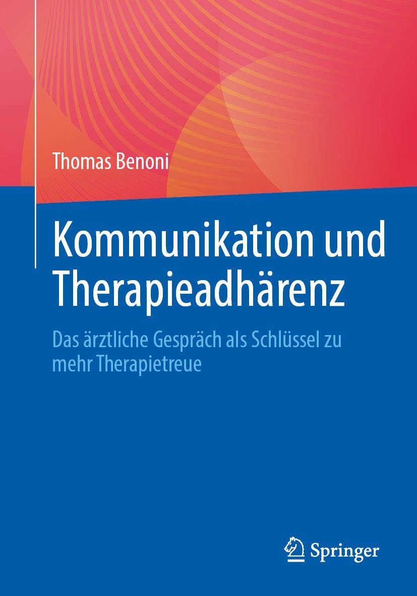 Kommunikation und Therapieadhärenz: Das ärztliche Gespräch als Schlüssel zu mehr Therapietreue