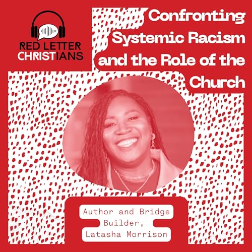 Confronting Systemic Racism and the Role of the Church with Latasha Morrison Podcast Por arte de portada
