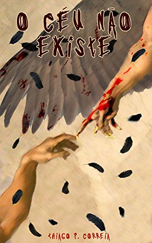 O céu não existe por [Thiago P. Correia]