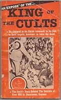 An expose of the king of the cults B00070TGGC Book Cover