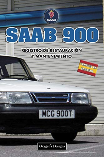 SAAB 900: REGISTRO DE RESTAURACIÓN Y MANTENIMIENTO (Ediciones en español) (Spanish Edition) SAAB 900: REGISTRO DE RESTAURACIÓN Y MANTENIMIENTO (Ediciones en español) (Spanish Edition)