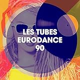 Les Tubes Eurodance 90