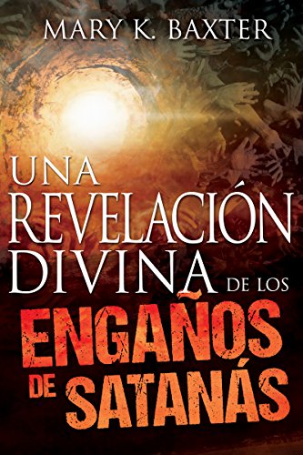 Una revelación divina de los engaños de Satanás (Spanish Edition)