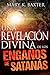 Una Revelacion Divina de Los Enganos de Santanas: Spanish: A Divine Revelation of Satan's Deceptions (Spanish Edition)