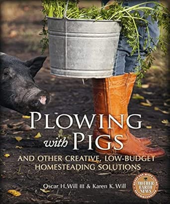 Plowing with Pigs and Other Creative, Low-Budget Homesteading Solutions book cover