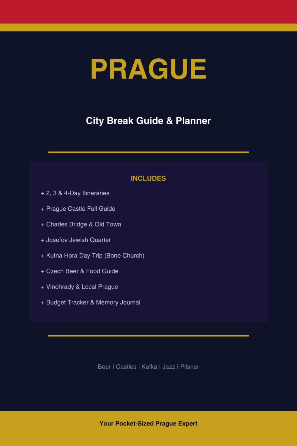 Prague City Break Guide & Planner: Includes 2, 3 & 4-Day Itineraries, Prague Castle, Czech Food & Beer Guide & Budget Tracker