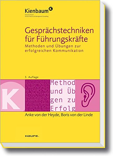 Gesprächstechniken für Führungskräfte: Methoden und Übungen zur erfolgreichen Kommunikation (Ki Gesprächstechniken für Führungskräfte: Methoden und Übungen zur erfolgreichen Kommunikation (Ki