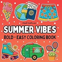 Summer Vibes : Bold and Easy Designs for Seniors and Kids - Featuring Activities, Flowers, and Animals 196178436X Book Cover