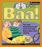 Baa!: The Most Interesting Book YouÃÂ¢Ãâ¬Ãâ¢ll Ever Read about Genes and Cloning (Mysterious You)