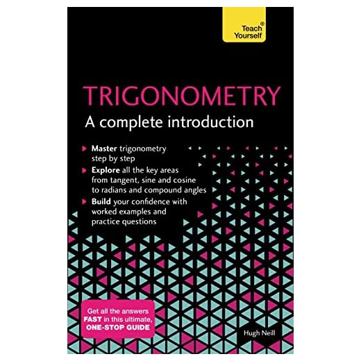 Trigonometry: A Complete Introduction: The Easy Way to Learn Trig (Teach Yourself)