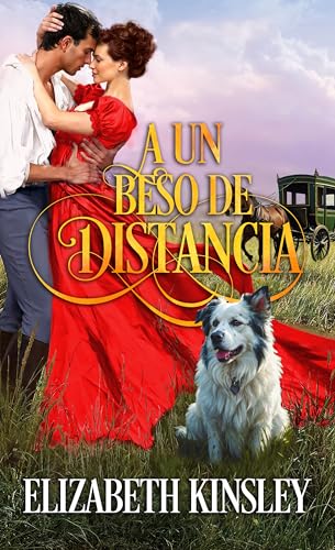 A un beso de distancia: Comedia Romántica Histórica (Spanish Edition)