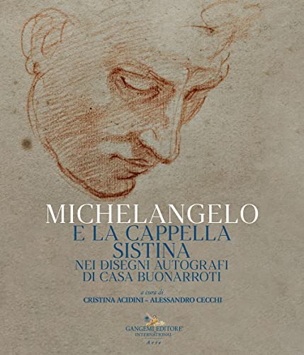 Michelangelo e la Cappella Sistina nei disegni autografi di casa Buonarroti. Catalogo della mostra (Riva del Garda, 6 agosto-23 ottobre 2022