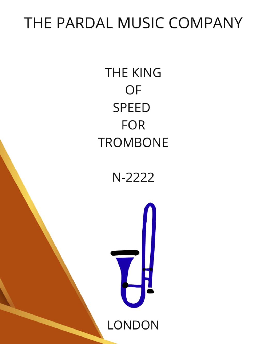 THE KING OF SPEED FORE TROMBONE N-2222: LONDON