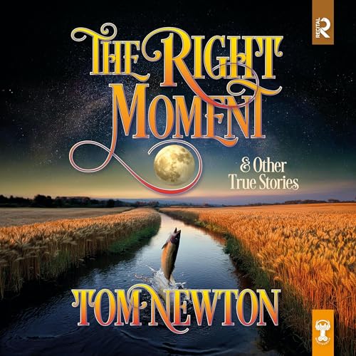 The Right Moment by Tom Newton The Right Moment by Tom Newton