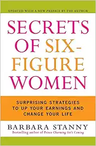 Secrets of Six-Figure Women: Surprising Strategies to Up Your Earnings and Change Your Life book cover