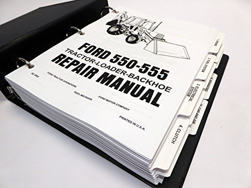 Ford 550, 555 Tractor Loader Backhoe Service Manual      Ring-bound – January 1, 1982