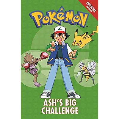 The Official Pok&eacute;mon Fiction: Ash's Big Challenge