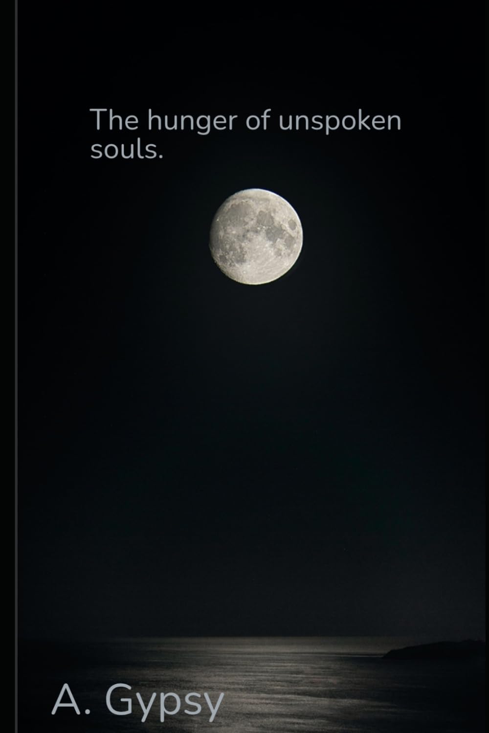 The hunger of Unspoken Souls