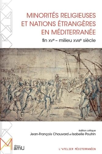 Minorités religieuses et Nations étrangères en Méditerranée, fin XVe-milieu XVIIIe siècle