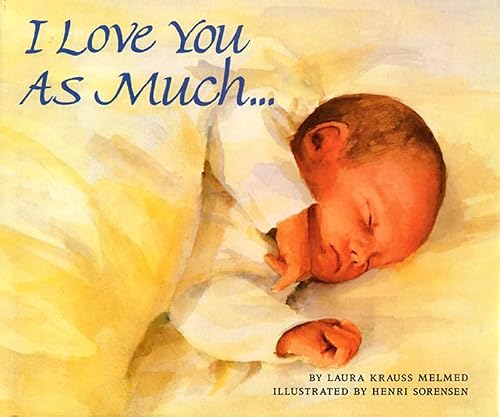 I Love You As Much...: A Tender Rhyming Lullaby for Kids (Ages 2-8) About Mother-Child Bonds this Mother's Day