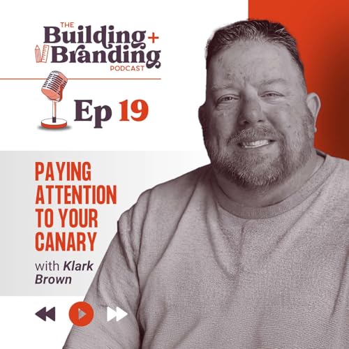 Page de couverture de Ep 19 - Paying Attention to Your Canary with Klark Brown