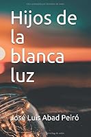 Hijos de la Blanca Luz 171316275X Book Cover