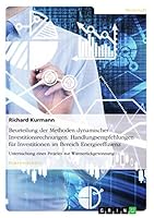 Beurteilung der Methoden dynamischer Investitionsrechnungen. Handlungsempfehlungen f�r Investitionen im Bereich Energieeffizienz: Untersuchung eines Projekts zur W�rmer�ckgewinnung 3668262195 Book Cover