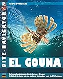 Dive-navigator El Gouna: Die besten Tauchplätze nördlich der Ferienort El Gouna: 31 Vollfarb-3D-Karten und eine detaillierte Beschreibung sowie die GPS-Positionen