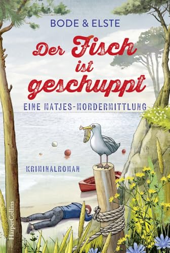 Der Fisch ist geschuppt – Eine Matjes-Mordermittlung: Kriminalroman | Humorvoller Urlaub-Ostsee-Krimi mit charmantem Ermittler-Duo