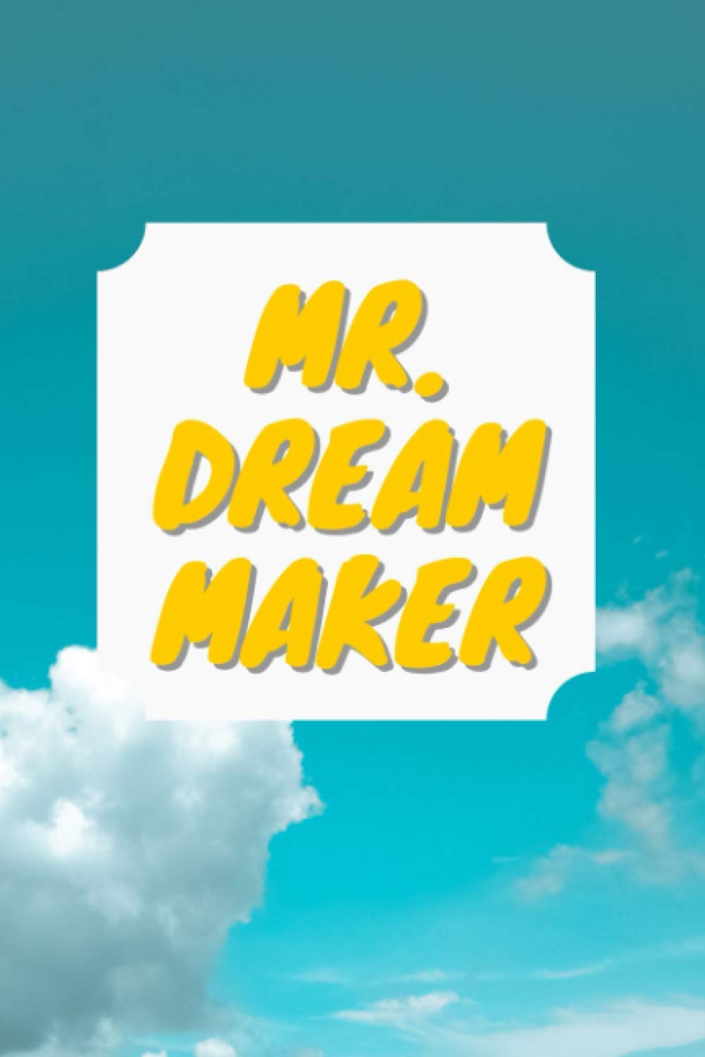 Mr. Dream Maker: Manly Themed Journal