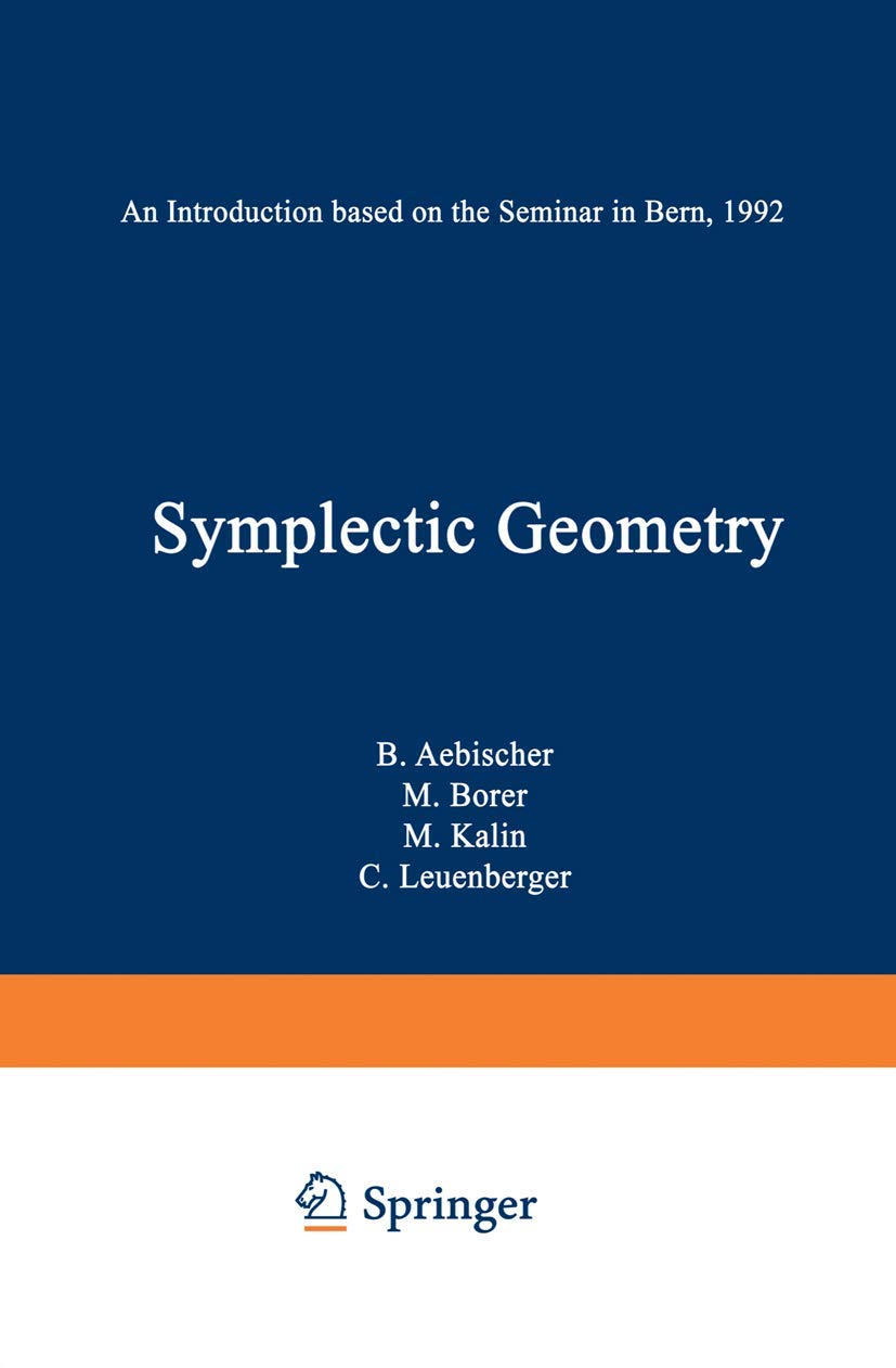Symplectic Geometry: An Introduction based on the Seminar in Bern, 1992: 124 (Progress in Mathematics, 124)
