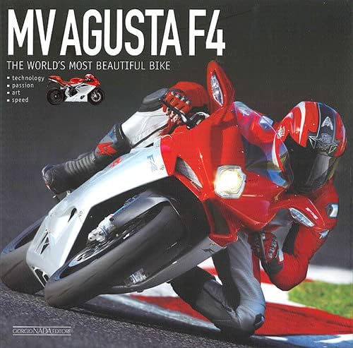 MV Agusta F4: The World's Most Beautiful Bike Hardcover – March 1, 2012