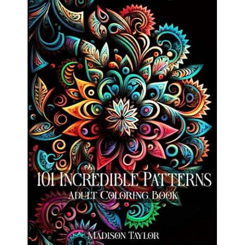 101 Incredible Patterns | An Easy Mindfulness Coloring Book for Adults for Relaxation and Stress Relief | Easy Adult Coloring Book (101 Incredible ... for Adults for Relaxation and Stress Relief) Cover