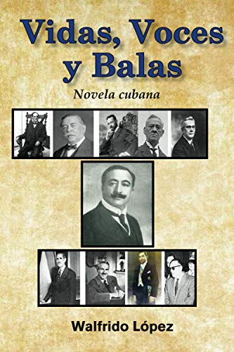 Vida, Voces y Balas: Novela cubana (Spanish Edition)