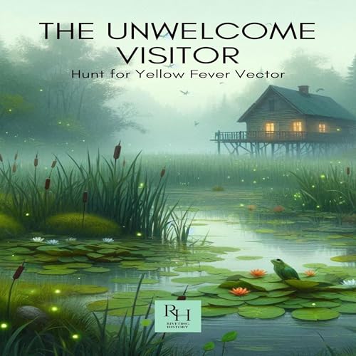The Unwelcome Visitor by Riveting History episode artwork