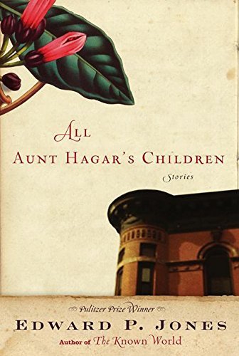 All Aunt Hagar's Children by Edward P. Jones (2006-08-29)
