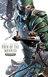Path of the Warrior (Warhammer 40,000 Novels: Path of the Eldar)