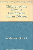 Children of the Maya: A Guatemalan Indian Odyssey 039921707X Book Cover