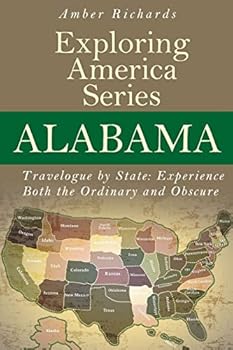 Paperback Alabama - Travelogue by State: Experience Both the Ordinary and Obscure Book