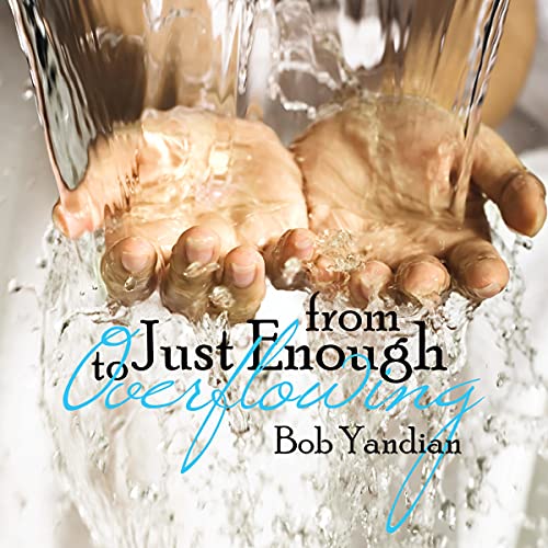 From Just Enough to Overflowing by Bob Yandian episode artwork