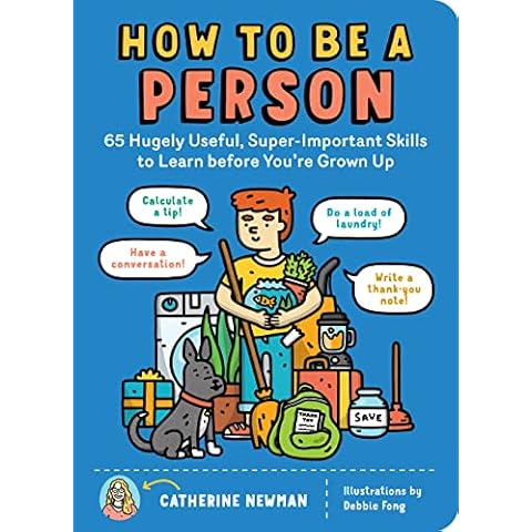 How to Be a Person: 65 Hugely Useful, Super-Important Skills to Learn before You're Grown Up Cover