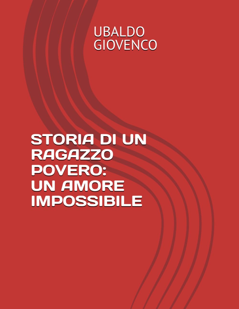 STORIA DI UN RAGAZZO POVERO: Un Amore Impossibile