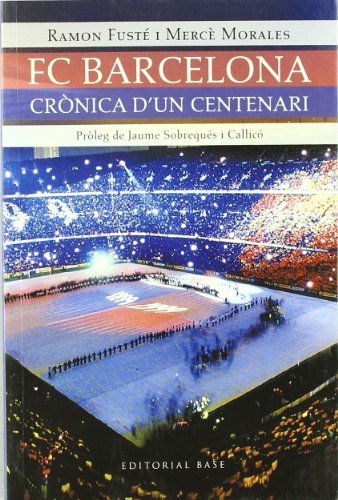FC Barcelona: Cronica d'un centenari/ Chronicle of a Century (Esport)