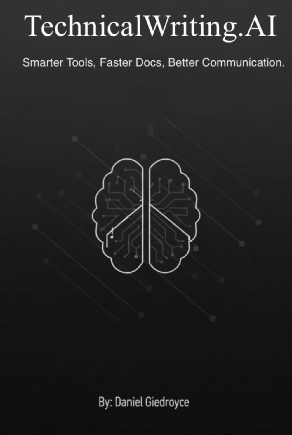 TechnicalWriting.AI: Smarter Tools, Faster Docs, Better Communication.