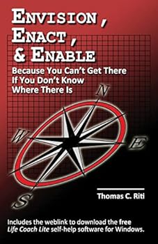 Paperback Envision, Enact, & Enable: Because You Can't Get There If You Don't Know Where There Is Book