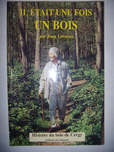 Il était une fois un bois : Histoire du bois de Cergy