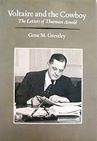 Voltaire and the Cowboy: The Letters of Thurman Arnold 0870810731 Book Cover