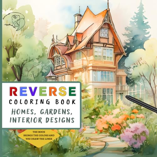 Image of Reverse Coloring Book for Beginners: 35 Relaxing Watercolor Illustrations of Interior Designs and Homes with Gardens, offering a complete escape from daily concerns